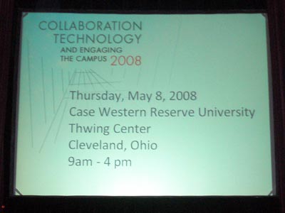 CWRU - CASE Collaboration Technology and Engaging the Campus 2008